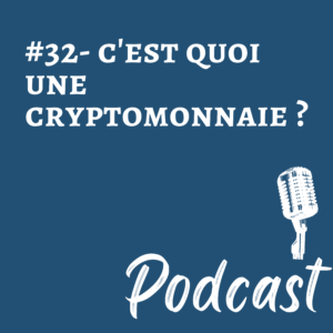 #32 | C’est quoi une cryptomonnaie ?